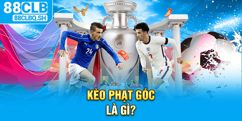 Kèo Phạt Góc Là Gì?