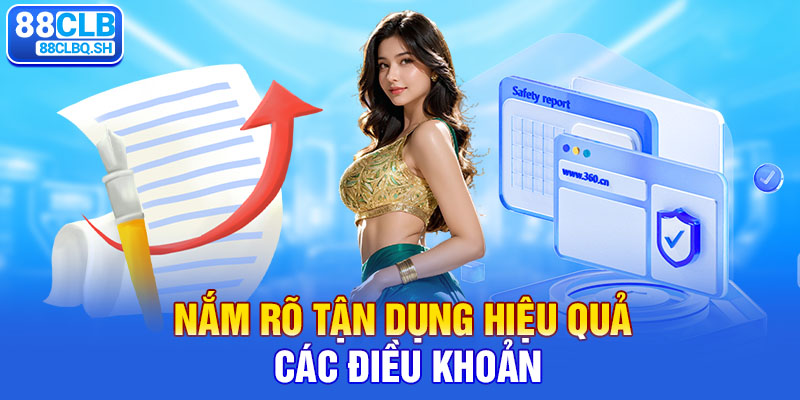 Nắm rõ tận dụng hiệu quả các điều khoản