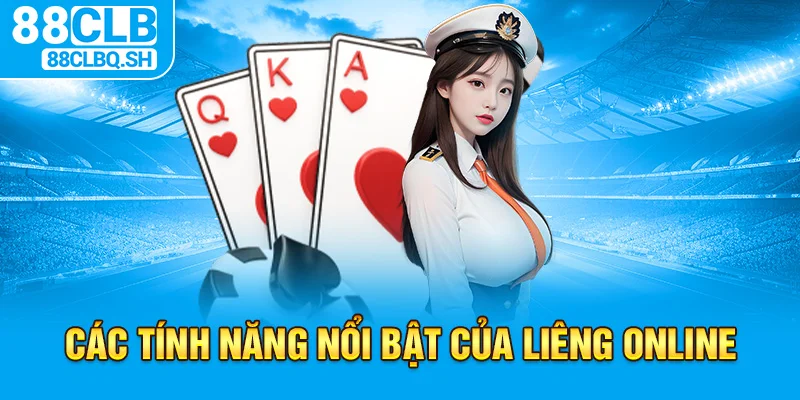 Các tính năng nổi bật của liêng online