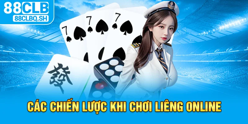 Các chiến lược khi chơi liêng online
