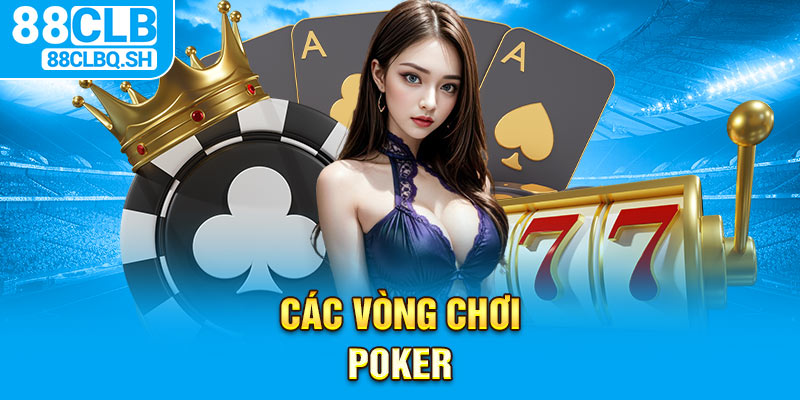 Các vòng chơi poker